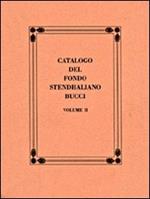 Catalogo del Fondo Stendhaliano Bucci. Vol. 2: Appendice.