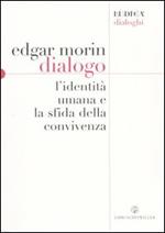 Dialogo. L'identità umana e la sfida della convivenza