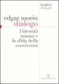 Dialogo. L'identità umana e la sfida della convivenza - Edgar Morin - copertina