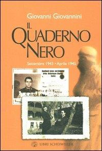 Il quaderno nero. Settembre 1943-aprile 1945 - Giovanni Giovannini - Libro  - Libri Scheiwiller - Prosa