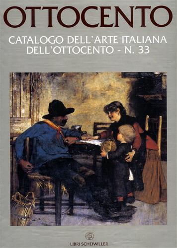 Ottocento. Catalogo dell'arte italiana dell'Ottocento. Vol. 33 - M. Grazia Piceni,Enrico Piceni,Alessia Lombardi - copertina