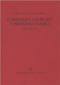 Carissimo Giorgio, carissimo Mario. Carteggio 1942-1989 - Mario Luzi,Giorgio Caproni - copertina