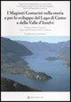 I magistri comacini nella storia e per lo sviluppo del lago di Como e della valle d'Intelvi - copertina