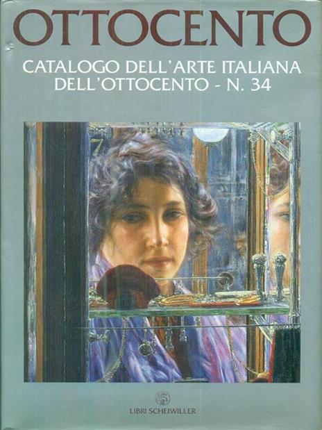 Ottocento. Catalogo dell'arte italiana dell'Ottocento. Vol. 34 - copertina
