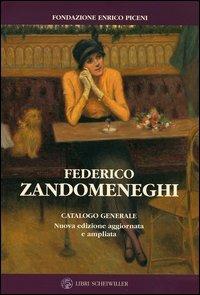 Federico Zandomeneghi. Catalogo generale - Camilla Testi,M. Grazia Piceni,Enrico Piceni - copertina