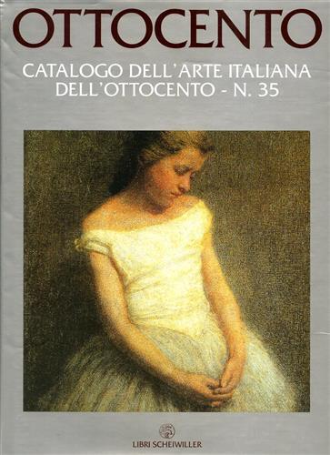Ottocento. Catalogo dell'arte italiana dell'Ottocento. Vol. 35 - copertina