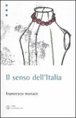 Il senso dell'Italia. Istruzioni per il terzo miracolo italiano