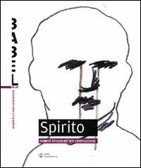 Babel. Annuario di arti visive contemporanee (2009). Vol. 1: Spirito. Momenti del sacro nell'arte contemporanea. - copertina