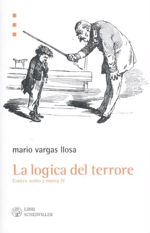 La logica del terrore. Contro vento e marea. Vol. 4 - Mario Vargas Llosa - copertina
