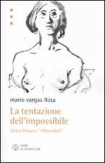 La tentazione dell'impossibile. Victor Hugo e i «I Miserabili»