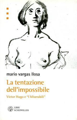 La tentazione dell'impossibile. Victor Hugo e i «I Miserabili» - Mario Vargas Llosa - 3