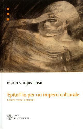 Epitaffio per un impero culturale. Contro vento e marea (1962-1966). Vol. 1 - Mario Vargas Llosa - copertina