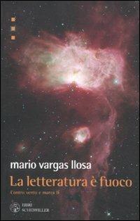 La letteratura è fuoco. Contro vento e marea. Vol. 2 - Mario Vargas Llosa - 2