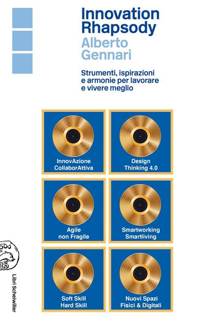 Innovation rhapsody. Strumenti, ispirazioni e armonie per lavorare e vivere meglio - copertina