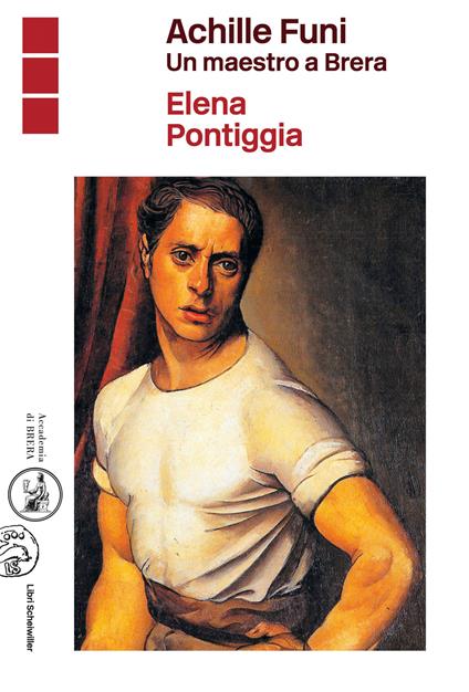Achille Funi. Un maestro a Brera - Elena Pontiggia - copertina