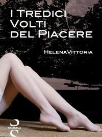 I tredici volti del piacere - Helena Vittoria - ebook