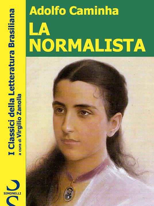LA NORMALISTA - Adolfo Caminha,Virgilio Zanolla - ebook
