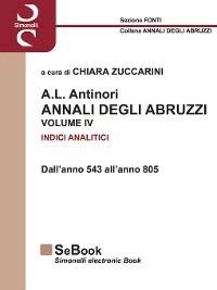 A. L. Antinori. Annali degli Abruzzi. Indici analitici. Vol. 4 - Chiara Zuccarini - ebook