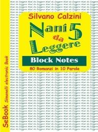 Nani da leggere. Block notes. 80 romanzi in 10 parole. Vol. 5 - Silvano Calzini - ebook