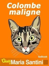 Colombe Maligne - Maria Santini - ebook