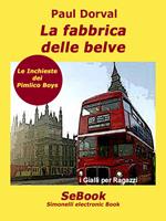 La fabbrica delle belve. Le inchieste dei Pimlico Boys