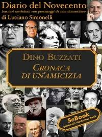 Dino Buzzati. Diario del Novecento - Luciano Simonelli - ebook