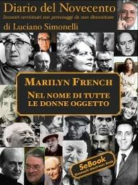 Diario del Novecento MARILYN FRENCH - Luciano Simonelli - ebook