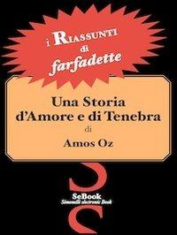 Una storia d'amore e di tenebra di Amos Oz - RIASSUNTO - Farfadette - ebook