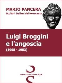 LUIGI BROGGINI e l'angoscia - Mario Pancera - ebook