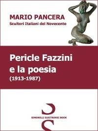 PERICLE FAZZINI e la poesia - Mario Pancera - ebook