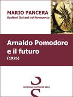 ARNALDO POMODORO e il futuro