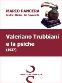 VALERIANO TRUBBIANI e la psiche - Mario Pancera - ebook