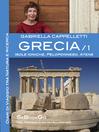 Grecia. Vol. 1 - Gabriella Cappelletti - ebook