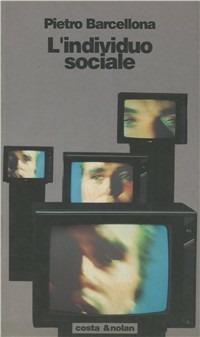 L' individuo sociale - Pietro Barcellona - copertina