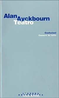 Teatro. Confusioni-Camera da letto - Alan Ayckbourn - copertina