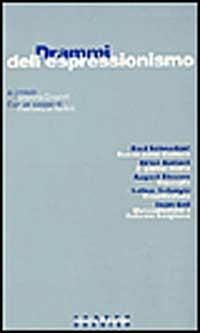 Drammi dell'espressionismo: Paul Scheerbart «Danza delle comete». Pantomima astrale in 2 atti-Ernst Barlach «Il giorno è morto». Dramma in 5 atti... - copertina