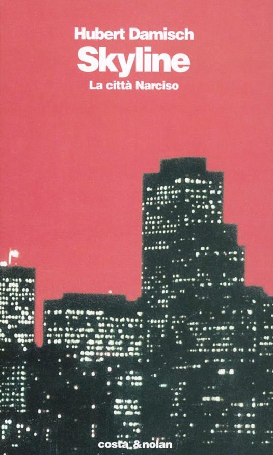 Skyline. La città Narciso - Hubert Damisch - copertina