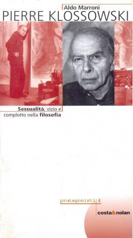 Pierre Klossowski. Sessualità, vizio e complotto nella filosofia - Aldo Marroni - 3