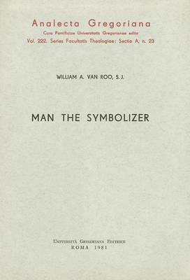 Man the Symbolizer - William A. Van Roo - copertina