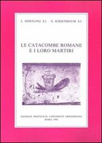 Le catacombe romane e i loro martiri