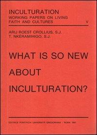 What is so new about inculturation? - Arij A. Roest Crollius,Theoneste Nkéramihigo - copertina