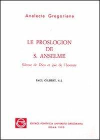 Le proslogion de s. Anselme. Silence de Dieu et joie de l'homme - Paul P. Gilbert - copertina