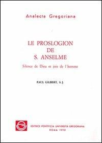 Le proslogion de s. Anselme. Silence de Dieu et joie de l'homme - Paul P. Gilbert - copertina