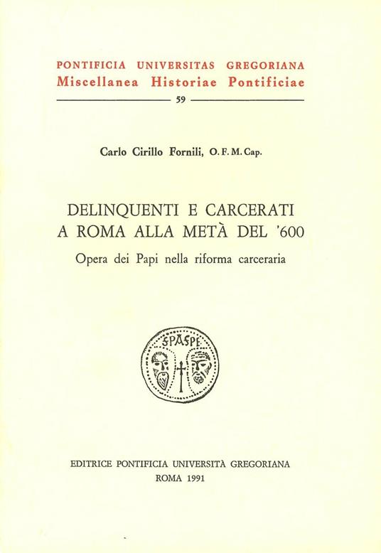 Delinquenti e carcerati a Roma alla metà del '600 - Carlo C. Fornili - copertina