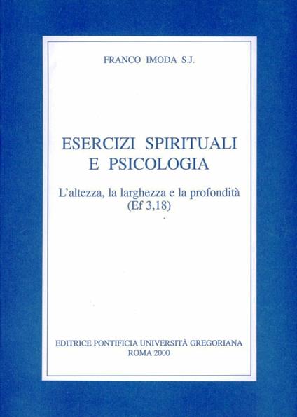 Esercizi spirituali e psicologia. L'altezza, la larghezza e la profondità (Ef. 3, 18) - Franco Imoda - copertina