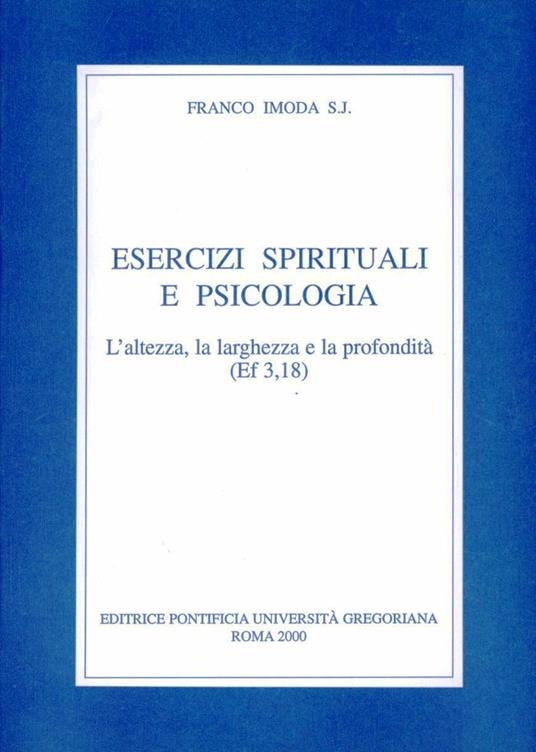 Esercizi spirituali e psicologia. L'altezza, la larghezza e la profondità (Ef. 3, 18) - Franco Imoda - copertina