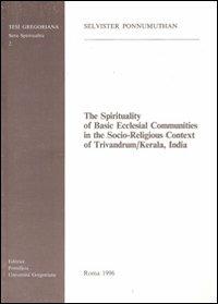 The spirituality of basic ecclesial communities in the socio-religious context of Trivandrum-Kerala, India - Selvister Ponnumuthan - copertina