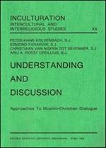 Understanding and discussion. Approaches to muslim-christian dialogue