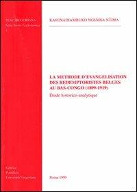 La méthode d'évangélisation des rédemptoristes belges au bas-Congo (1899-1919). Étude historico-analytique - Ntima Kavenadiambuko Ngemba - copertina