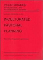 Inculturated pastoral planning. The U.S. hispanic experience